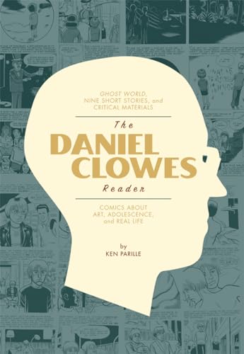 The Daniel Clowes Reader: Ghost World, Nine Short Stories & Critical Materia von Fantagraphics Books